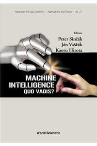 Machine Intelligence: Quo Vadis?