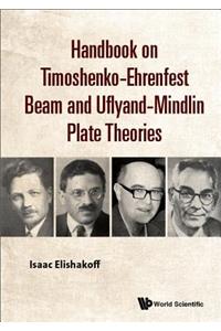 Handbook on Timoshenko-Ehrenfest Beam and Uflyand- Mindlin Plate Theories