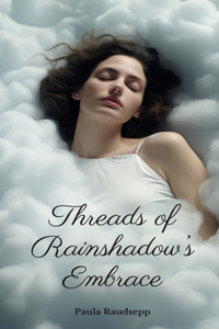 Threads of Rainshadow's Embrace