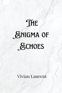 The Enigma of Echoes