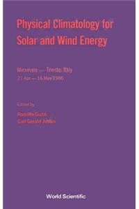 Physical Climatology for Solar and Wind Energy