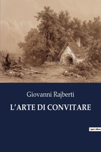 L'Arte Di Convitare