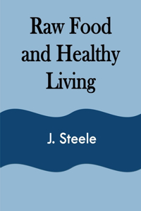 Raw Food and Healthy Living
