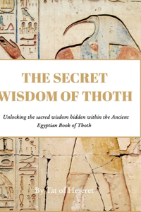 The Secret Wisdom of Thoth