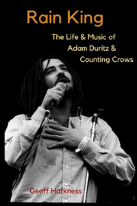 Rain King: The Life and Music of Adam Duritz and Counting Crows