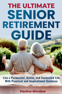 Ultimate Senior Retirement Guide