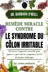 Dr. Barbara O'Neill, Remède Miracle Contre Le Syndrome Du Côlon Irritable