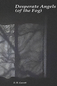 Desperate Angels (of the Fog)