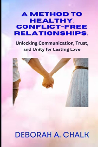 A Method to Healthy, Conflict-Free Relationships
