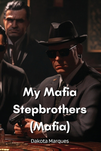 My Mafia Stepbrothers (Mafia)