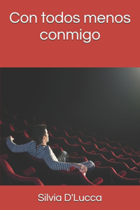 Con todos menos conmigo
