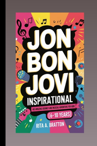Jon Bon Jovi Inspirational Biography.