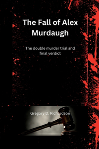 Fall of Alex Murdaugh