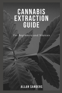 Cannabis Extraction Guide