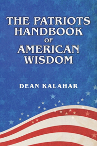 Patriots Handbook of American Wisdom