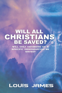 Will All Christians Be Saved?