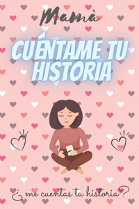 Mamá, cuéntame tu historia