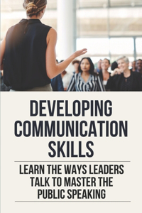 Developing Communication Skills