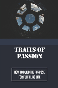 Traits Of Passion
