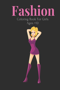 Fashion Coloring Book For Girls Ages +10