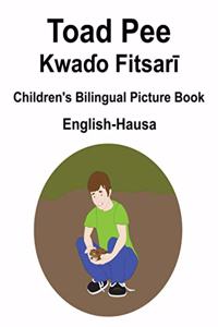 English-Hausa Toad Pee/Kwaɗo Fitsarī Children's Bilingual Picture Book