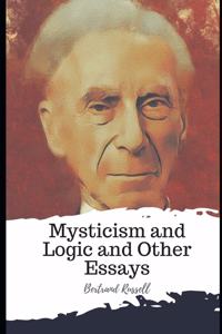 Mysticism and Logic and Other Essays