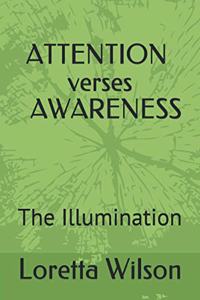 ATTENTION verses AWARENESS