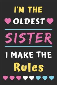 I'm The Oldest Sister I Make The Rules