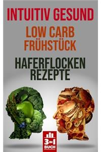 Intuitiv gesund - Low Carb Frühstück - Haferflocken Rezepte