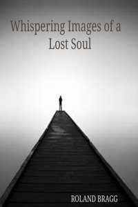 Whispering Images of a Lost Soul