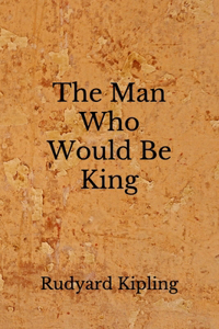 The Man Who Would Be King