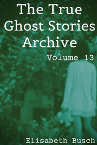 True Ghost Stories Archive