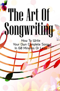 The Art Of Songwriting