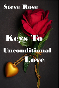 Keys to Unconditional Love
