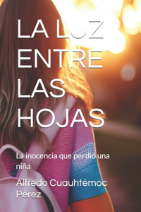 La Luz Entre Las Hojas