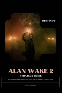 Destiny's Alan Wake 2 Strategy Guide