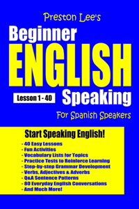 Preston Lee's Beginner English Speaking Lesson 1 - 40 - For Spanish Speakers