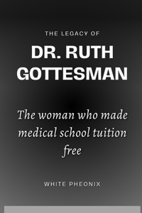 Legacy of Dr. Ruth Gottesman