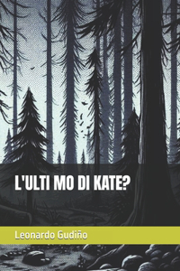 L'Ulti Mo Di Kate?