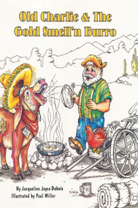 Old Charlie and The Gold Smell'n Burro