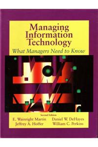 Managing Information Technology: What Managers Need to Know