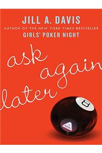 Ask Again Later