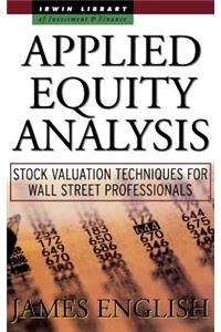Applied Equity Analysis: Stock Valuation Techniques for Wall Street Professionals: Stock Valuation Techniques for Wall Street Professionals