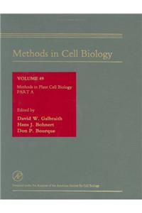 Methods in Plant Cell Biology, Part A