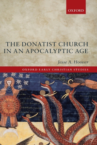 The Donatist Church in an Apocalyptic Age