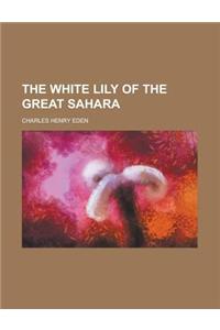 White Lily of the Great Sahara