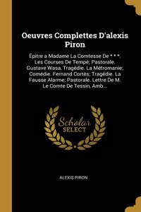 Oeuvres Complettes D'alexis Piron