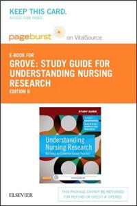 Study Guide for Understanding Nursing Research - Elsevier eBook on Vitalsource (Retail Access Card): Building an Evidence-Based Practice