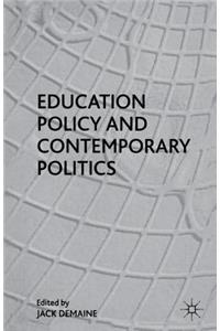 Education Policy and Contemporary Politics
