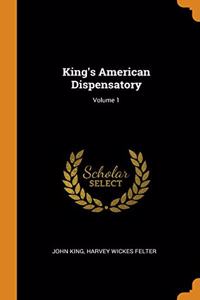 King's American Dispensatory; Volume 1